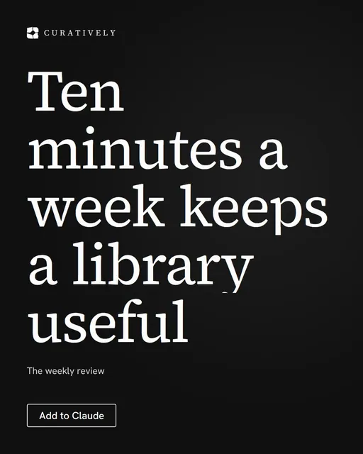 Video for Curatively: "Ten minutes a week keeps a library useful". Doc motion loop, 8.0 s, dark palette.