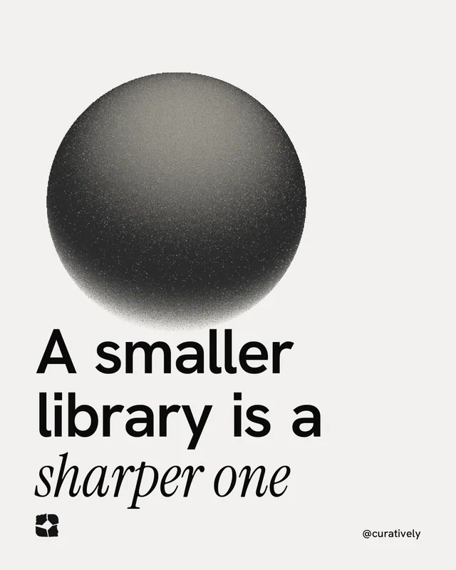 Instagram portrait post for Curatively: "A smaller library is a sharper one". Auto 4x5 style, technique:shader field layout, light palette in white, grey.