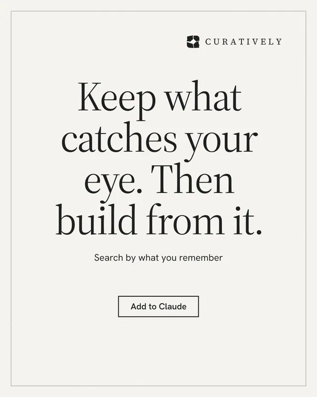Instagram portrait post for Curatively: "Keep what catches your eye. Then build from it." Editorial style, centred layout, light palette in white.