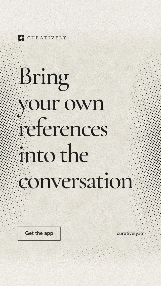 Instagram story for Curatively: "Bring your own references into the conversation". Editorial style, poster layout, light palette in yellow, white, grey.