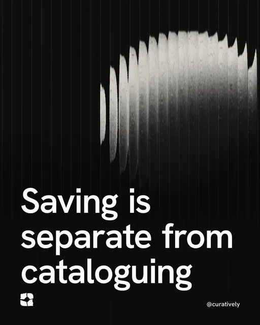 Video for Curatively: "Saving is separate from cataloguing". Shader loop, 6.0 s, dark palette.