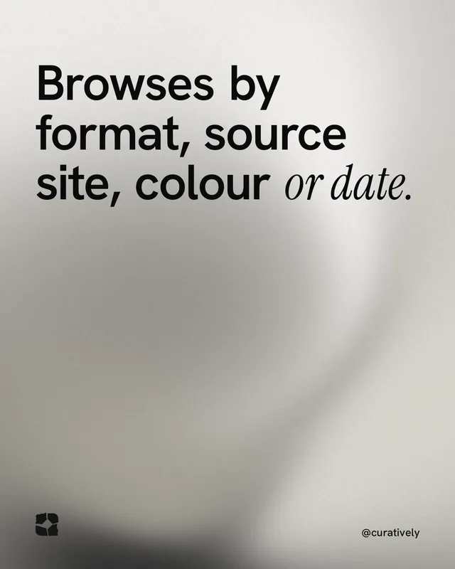 Instagram portrait post for Curatively: "Browses by format, source site, colour or date." Auto 4x5 style, technique:shader field layout, light palette in grey, white.
