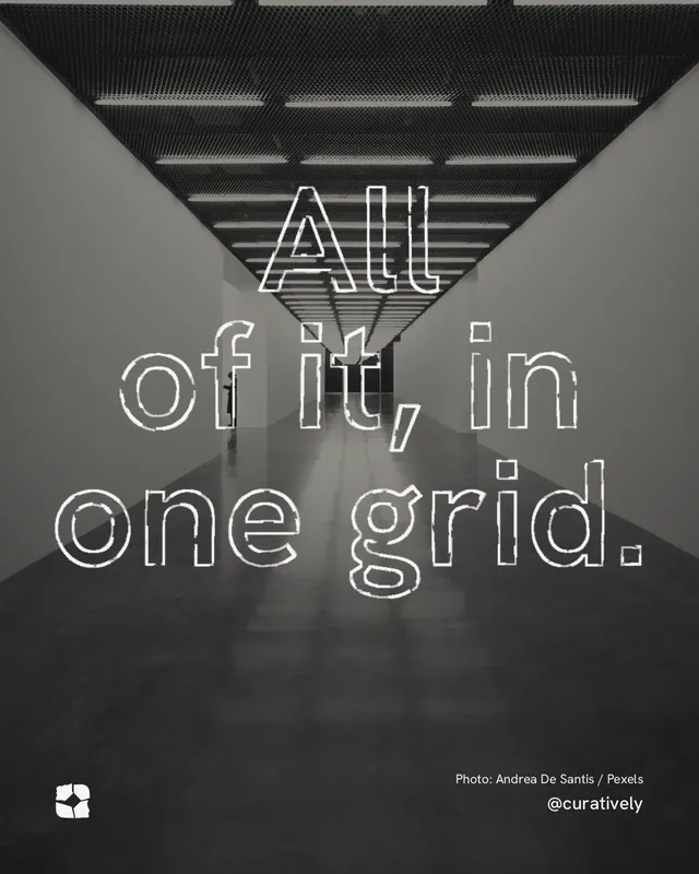 Instagram portrait post for Curatively: "All of it, in one grid." Scribble style, technique:raster type fx layout, dark palette in grey, black.