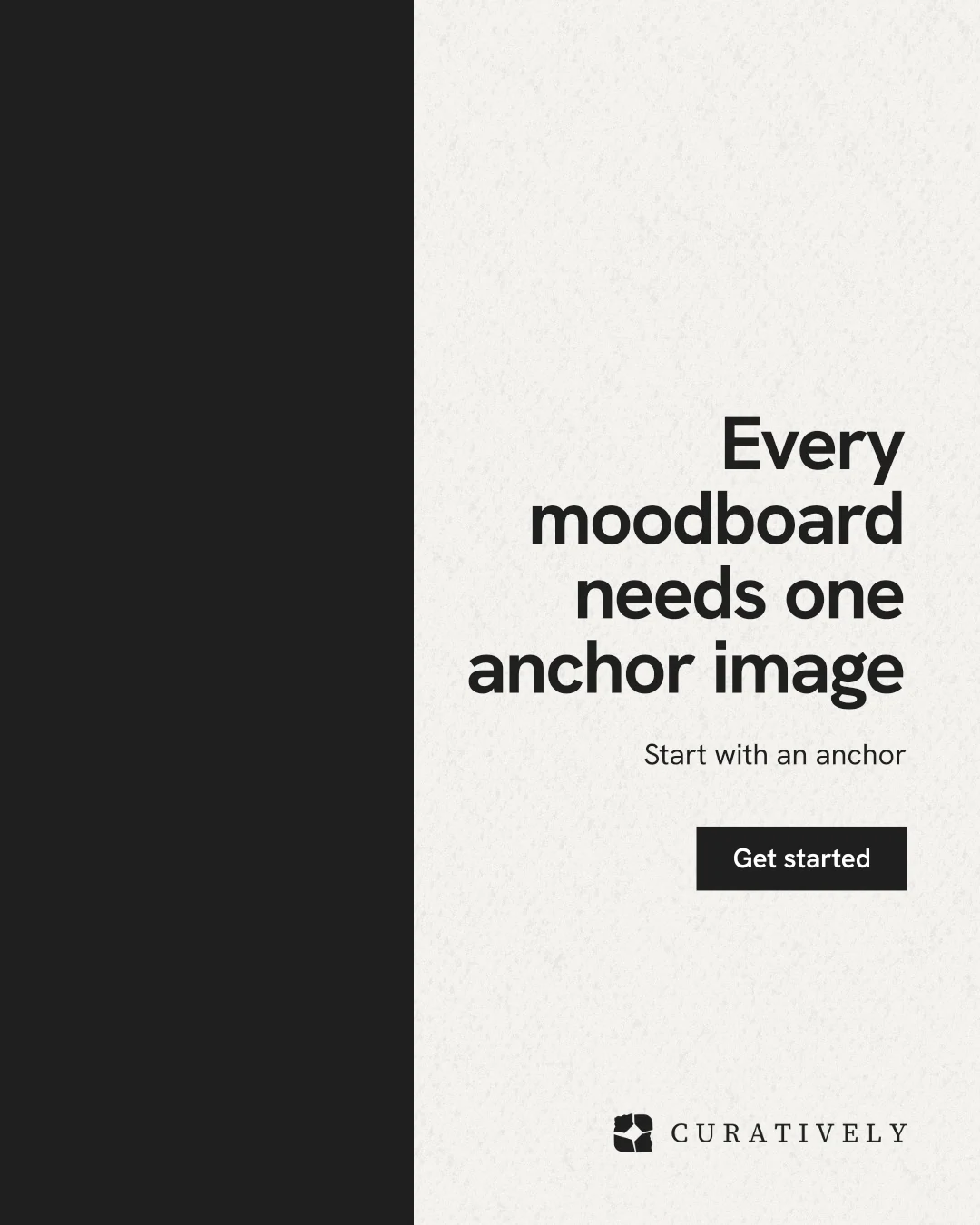 Instagram portrait post for Curatively: "Every moodboard needs one anchor image". Swiss style, right layout, light palette in white, black.