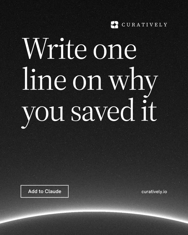Instagram portrait post for Curatively: "Write one line on why you saved it". Editorial style, poster layout, dark palette in black, grey.