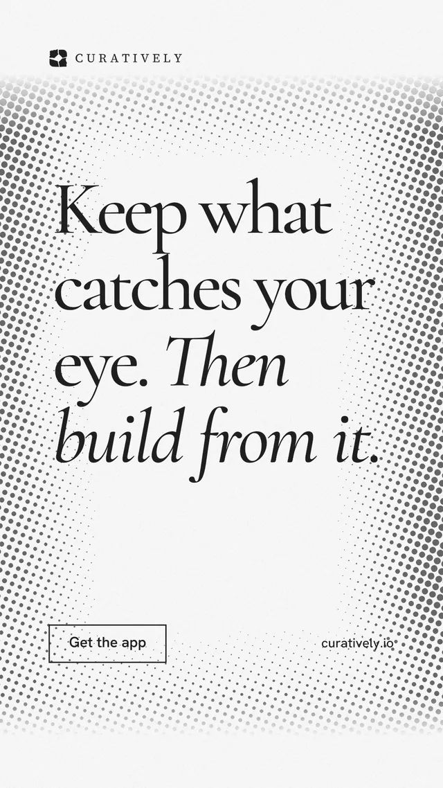Instagram story for Curatively: "Keep what catches your eye. Then build from it." Editorial style, poster layout, light palette in white, grey.