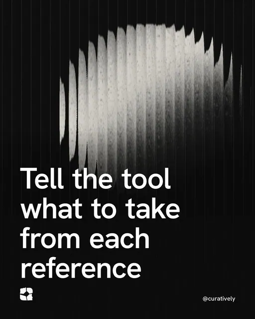 Video for Curatively: "Tell the tool what to take from each reference". Shader loop, 6.0 s, dark palette.