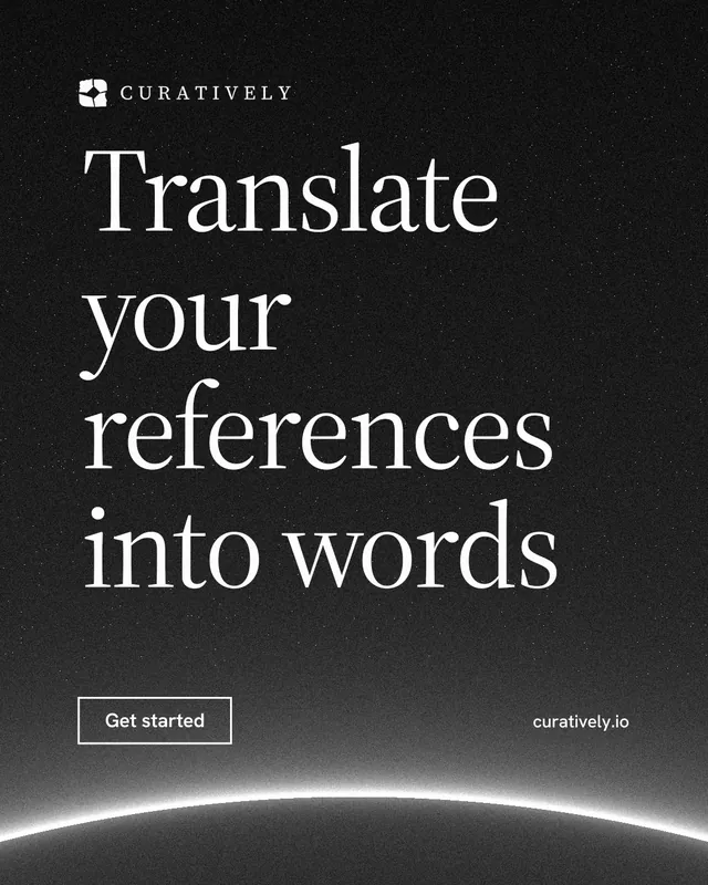 Instagram portrait post for Curatively: "Translate your references into words". Editorial style, poster layout, dark palette in black, grey.