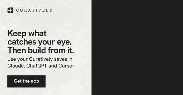 Social ad for Curatively: "Keep what catches your eye. Then build from it." Swiss style, bottom layout, light palette in black, white, grey.