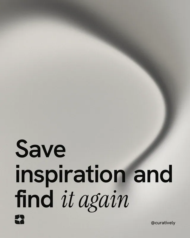 Instagram portrait post for Curatively: "Save inspiration and find it again". Auto 4x5 style, technique:shader field layout, light palette in grey, white.