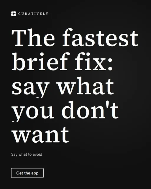 Video for Curatively: "The fastest brief fix: say what you don't want". Doc motion loop, 7.0 s, dark palette.