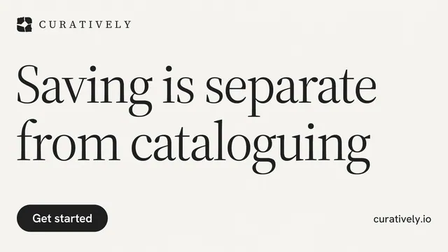 Landscape graphic for Curatively: "Saving is separate from cataloguing". Data card style, poster layout, light palette in white, grey.