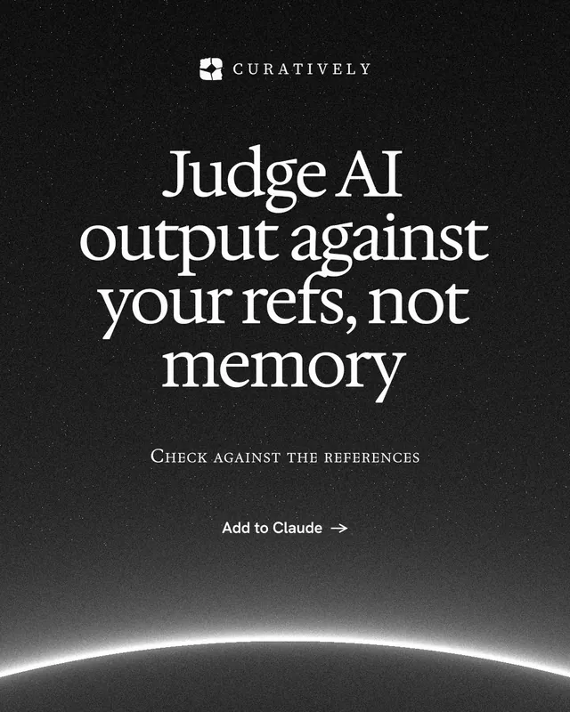 Instagram portrait post for Curatively: "Judge AI output against your refs, not memory". Swiss style, smallcaps layout, dark palette in black, grey.