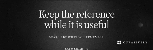 X header for Curatively: "Keep the reference while it is useful". Dark deco style, smallcaps layout, dark palette in black, grey.