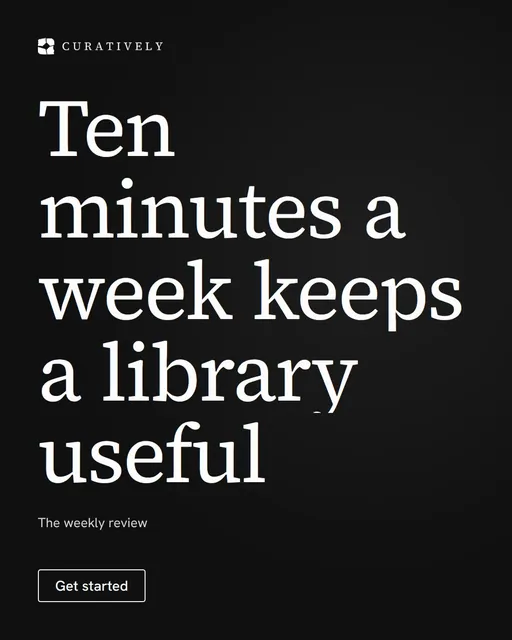 Video for Curatively: "Ten minutes a week keeps a library useful". Doc motion loop, 7.0 s, dark palette.