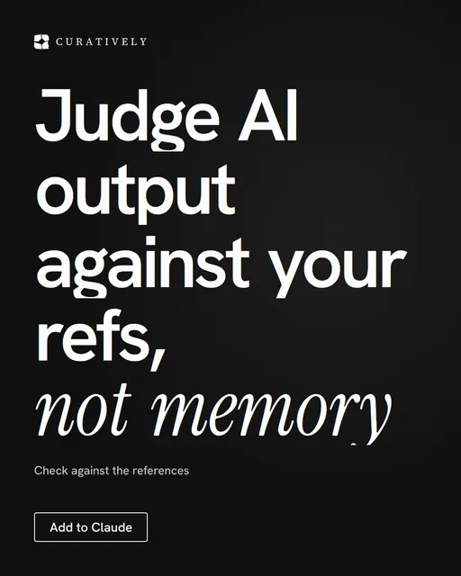 Video for Curatively: "Judge AI output against your refs, not memory". Doc motion loop, 7.0 s, dark palette.