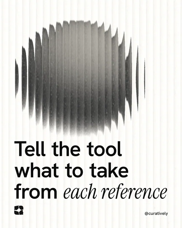 Instagram portrait post for Curatively: "Tell the tool what to take from each reference". Auto 4x5 style, technique:shader field layout, light palette in white, grey.