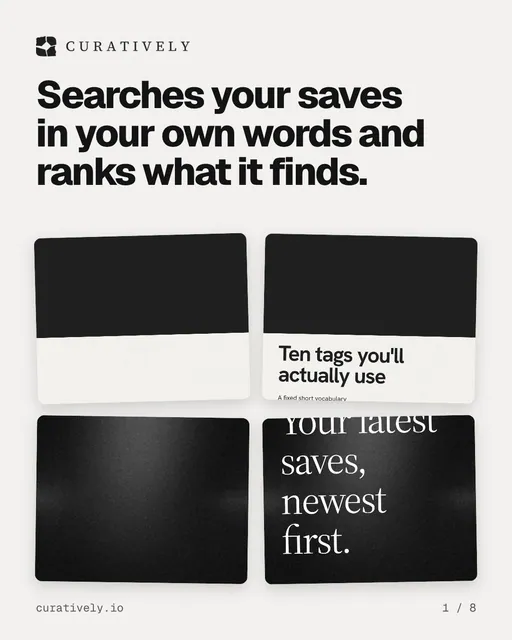 Carousel for Curatively: "Searches your saves in your own words and ranks what it finds.". Collection carousel, 8 slides, light palette.