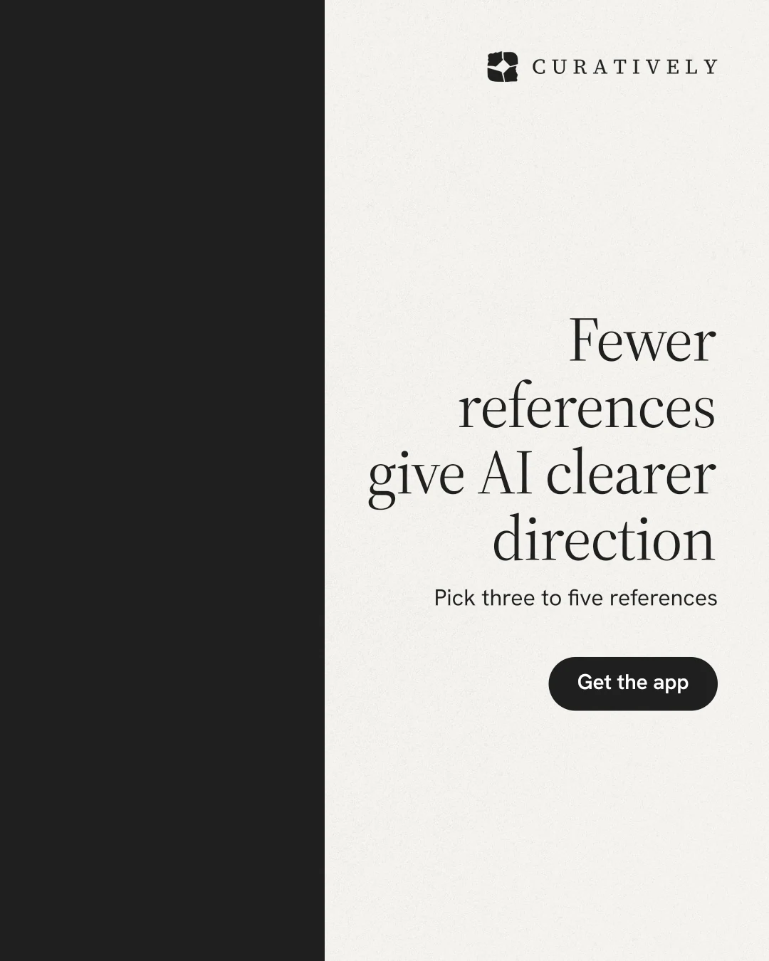 Instagram portrait post for Curatively: "Fewer references give AI clearer direction". Data card style, right layout, light palette in white, black.