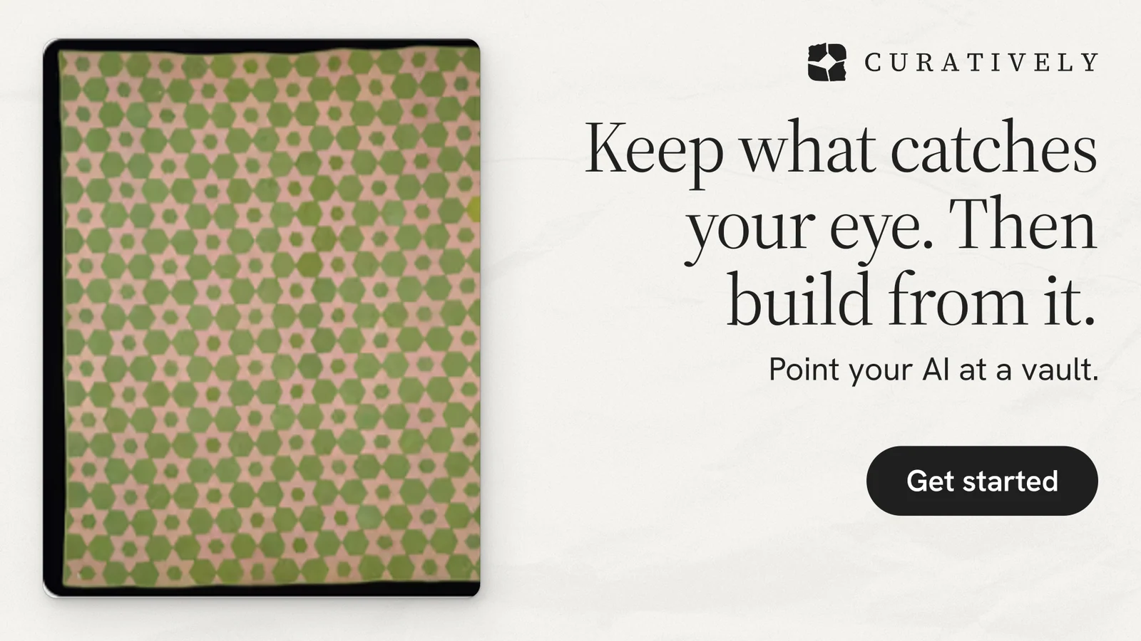 Landscape graphic for Curatively: "Keep what catches your eye. Then build from it." Data card style, right layout, light palette in white, yellow, grey.