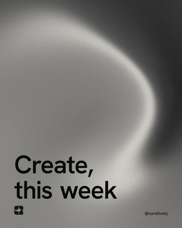Instagram portrait post for Curatively: "Create, this week". Auto 4x5 style, technique:shader field layout, light palette in grey, black.