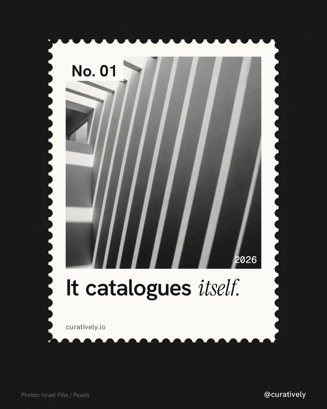 Instagram portrait post for Curatively: "It catalogues itself." Single style, technique:stamp series layout, dark palette in black, white, grey.