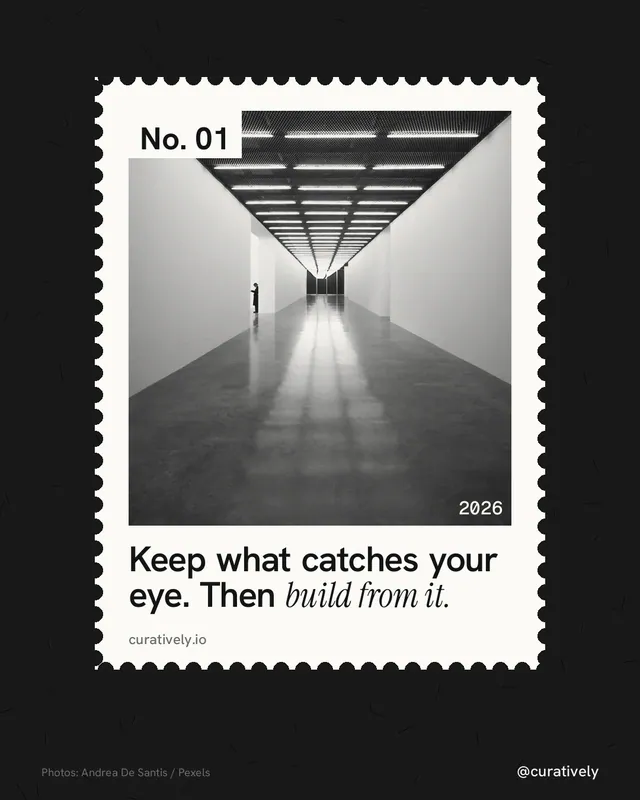 Instagram portrait post for Curatively: "Keep what catches your eye. Then build from it." Single style, technique:stamp series layout, dark palette in black, white, grey.