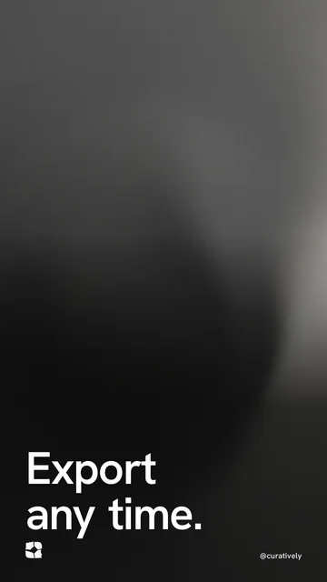 Video for Curatively: "Export any time.". Shader loop, 6.0 s, dark palette.