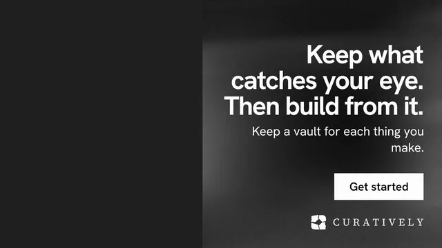Landscape graphic for Curatively: "Keep what catches your eye. Then build from it." Swiss style, right layout, dark palette in black, grey.