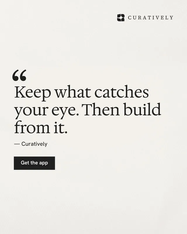 Instagram portrait post for Curatively: "Keep what catches your eye. Then build from it." Swiss style, quote layout, light palette in white, grey.
