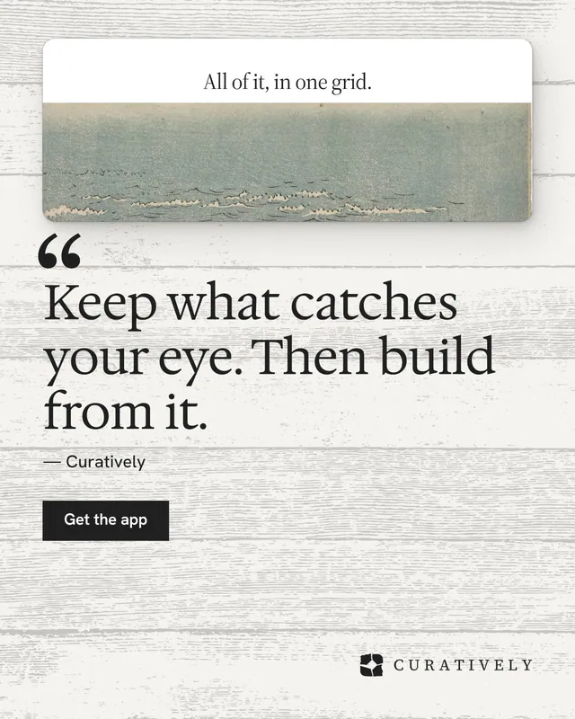 Instagram portrait post for Curatively: "Keep what catches your eye. Then build from it." Swiss style, quote layout, light palette in white, grey.