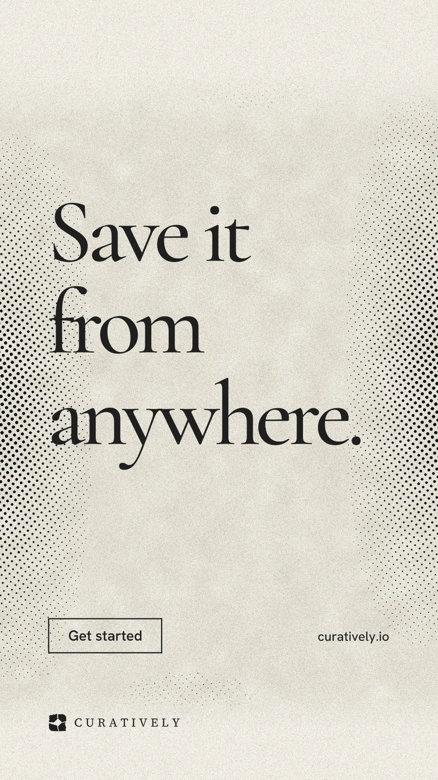 Instagram story for Curatively: "Save it from anywhere." Editorial style, poster layout, light palette in yellow, white, grey.