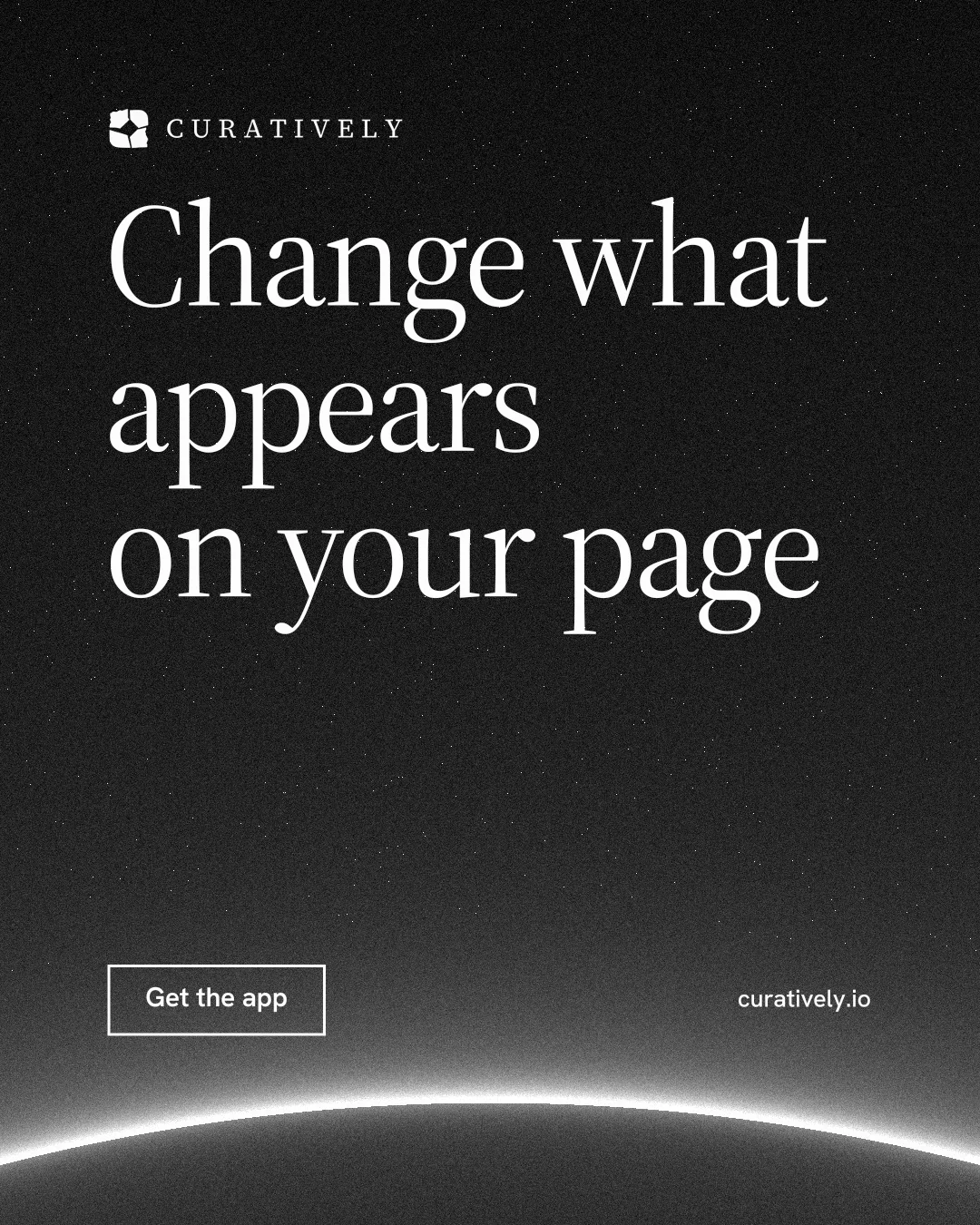 Instagram portrait post for Curatively: "Change what appears on your page". Editorial style, poster layout, dark palette in black, grey.