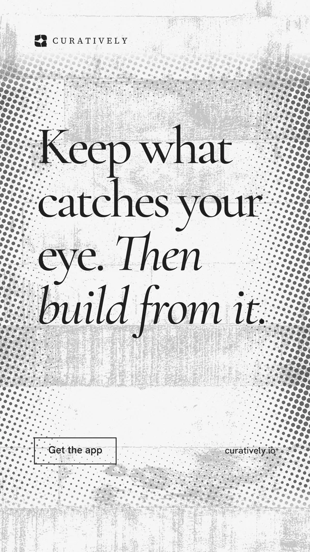 Instagram story for Curatively: "Keep what catches your eye. Then build from it." Editorial style, poster layout, light palette in white, grey.