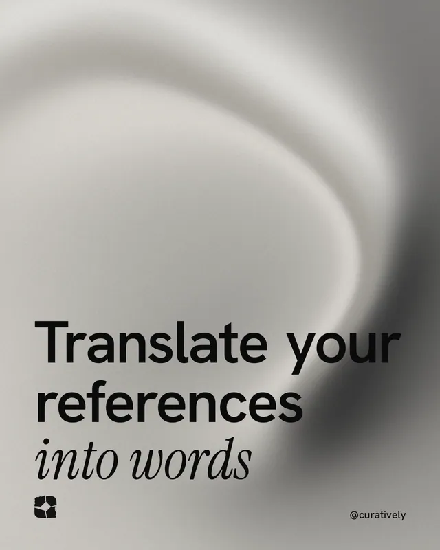 Instagram portrait post for Curatively: "Translate your references into words". Auto 4x5 style, technique:shader field layout, light palette in grey, white.