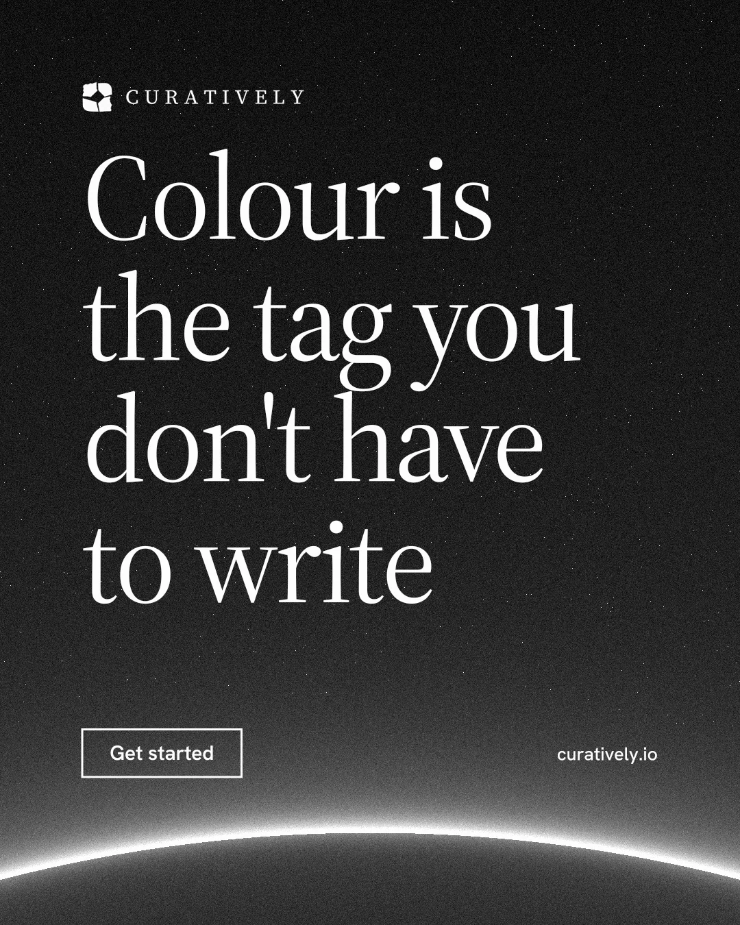 Instagram portrait post for Curatively: "Colour is the tag you don't have to write". Editorial style, poster layout, dark palette in black, grey.