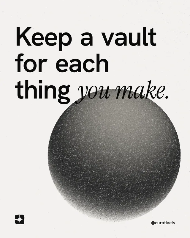 Instagram portrait post for Curatively: "Keep a vault for each thing you make." Auto 4x5 style, technique:shader field layout, light palette in white, grey.