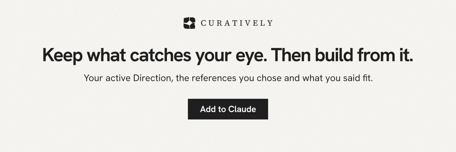 X header for Curatively: "Keep what catches your eye. Then build from it." Swiss style, centred layout, light palette in white, grey.