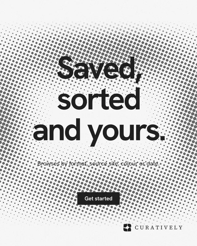 Instagram portrait post for Curatively: "Saved, sorted and yours." Swiss style, centred layout, light palette in white, grey.