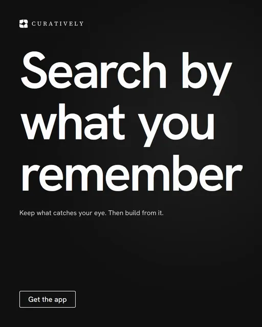 Video for Curatively: "Search by what you remember". Doc motion loop, 8.0 s, dark palette.