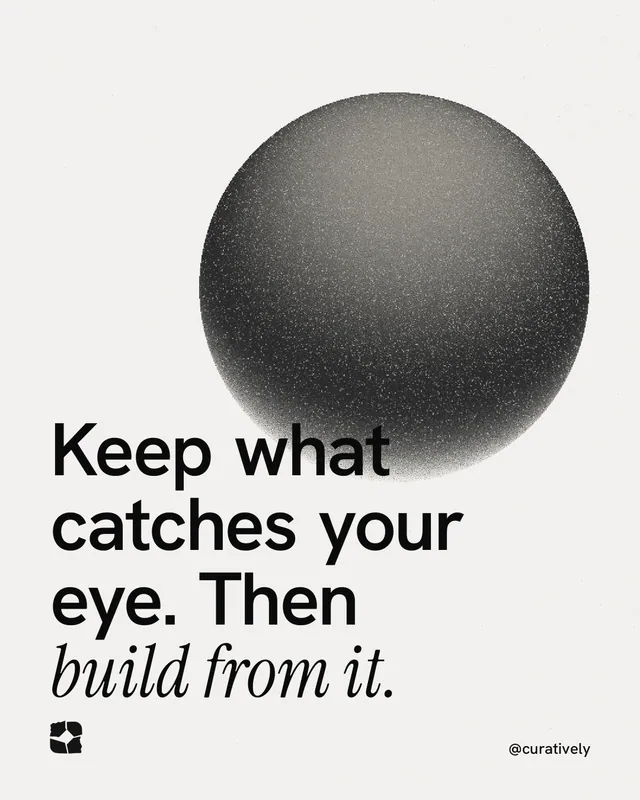 Instagram portrait post for Curatively: "Keep what catches your eye. Then build from it." Auto 4x5 style, technique:shader field layout, light palette in white, grey.