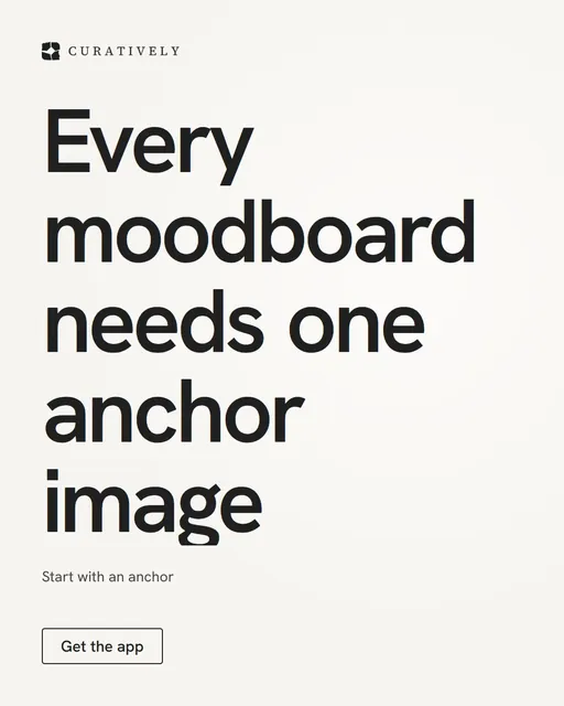 Video for Curatively: "Every moodboard needs one anchor image". Doc motion loop, 8.0 s, light palette.