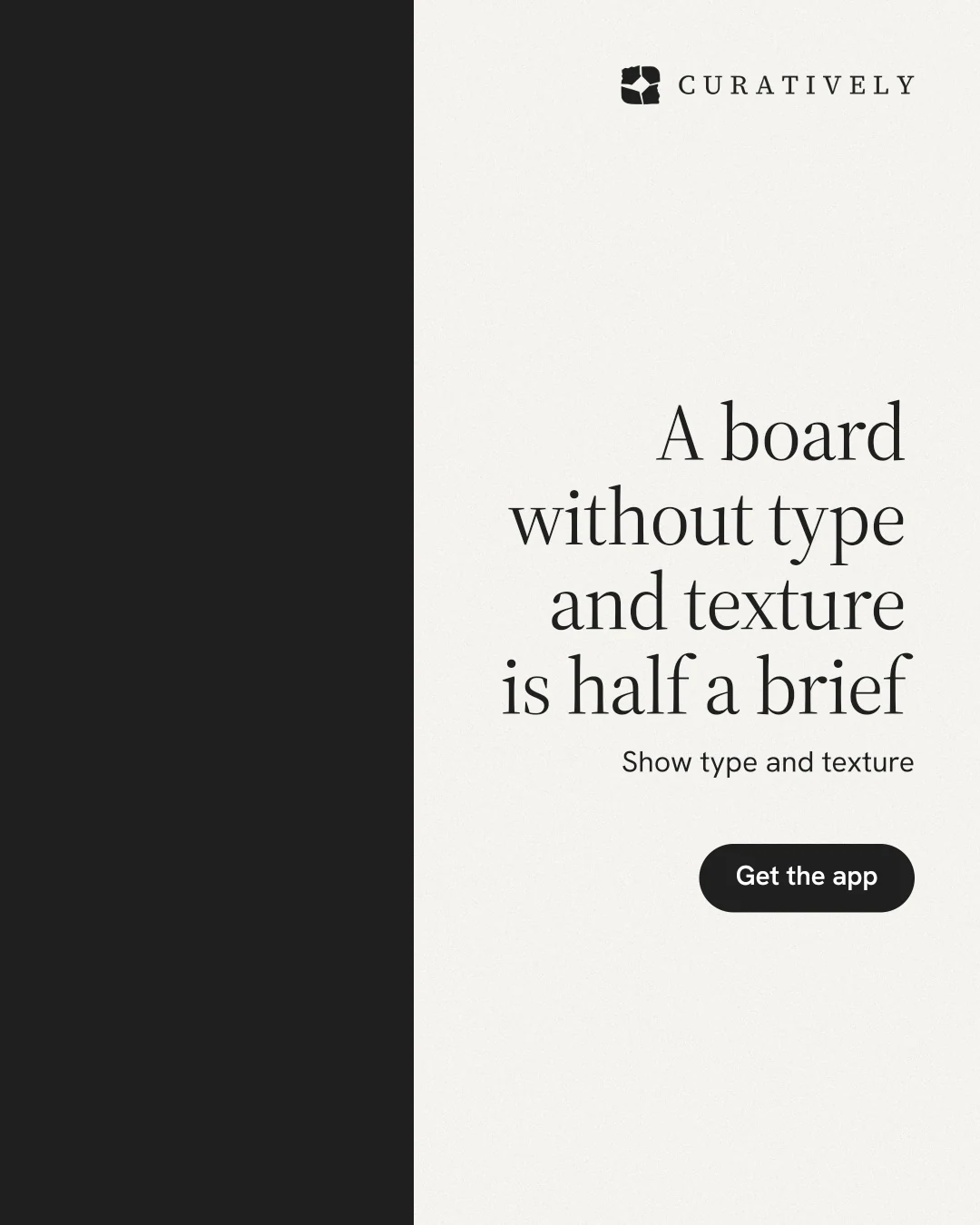 Instagram portrait post for Curatively: "A board without type and texture is half a brief". Data card style, right layout, light palette in white, black.