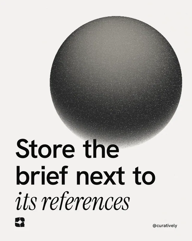 Instagram portrait post for Curatively: "Store the brief next to its references". Auto 4x5 style, technique:shader field layout, light palette in white, grey.