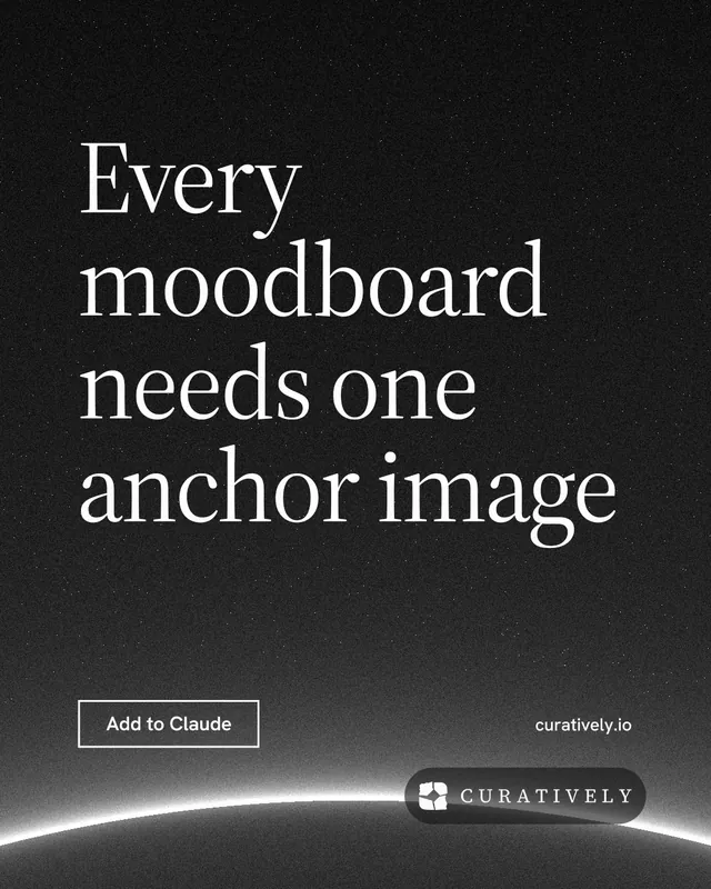 Instagram portrait post for Curatively: "Every moodboard needs one anchor image". Editorial style, poster layout, dark palette in black, grey.