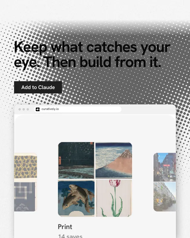 Instagram portrait post for Curatively: "Keep what catches your eye. Then build from it." Swiss style, browser layout, light palette in white, grey.