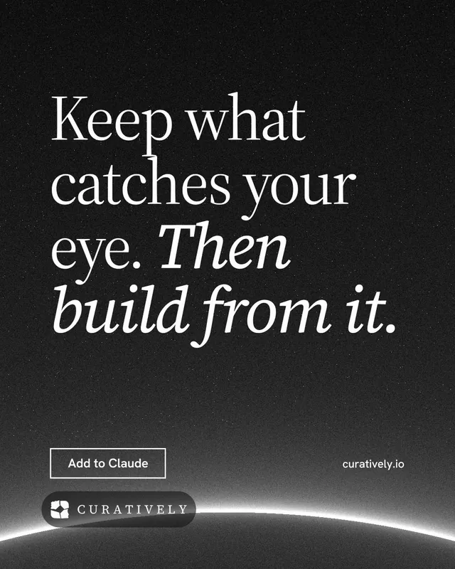 Instagram portrait post for Curatively: "Keep what catches your eye. Then build from it." Editorial style, poster layout, dark palette in black, grey.