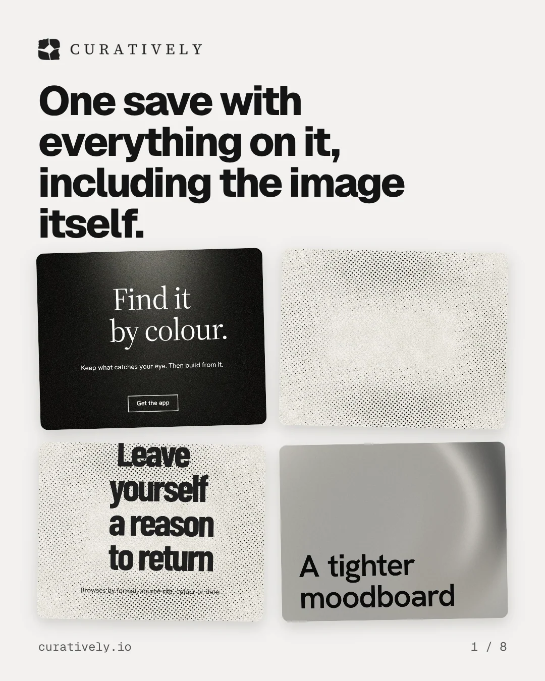 Carousel for Curatively: "One save with everything on it, including the image itself.". Collection carousel, 8 slides, light palette.