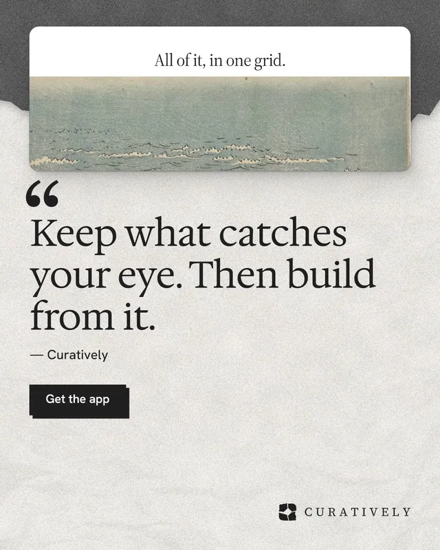 Instagram portrait post for Curatively: "Keep what catches your eye. Then build from it." Paper trio style, quote layout, light palette in white, grey.