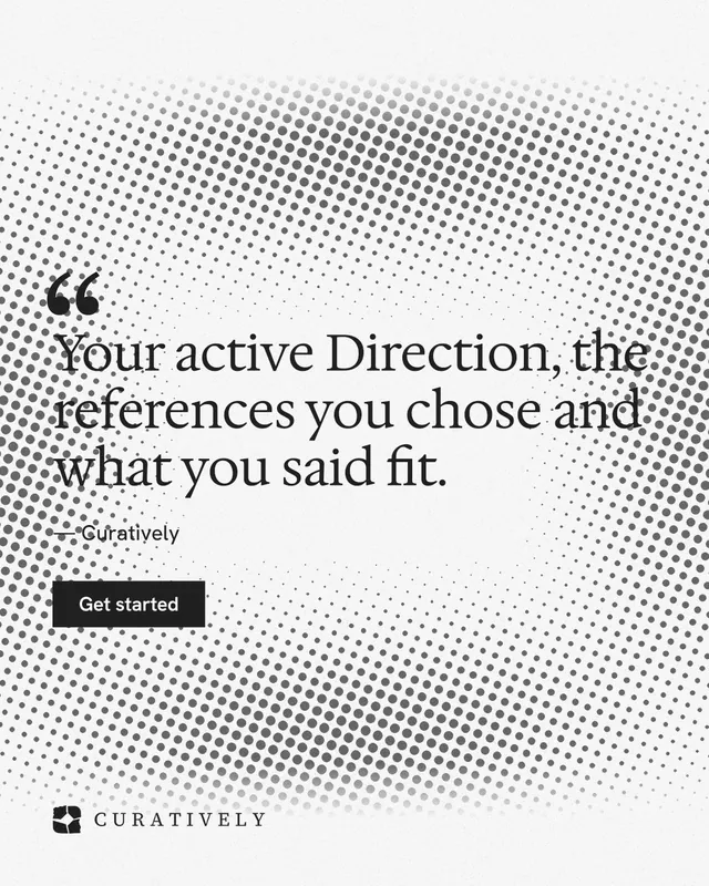 Instagram portrait post for Curatively: "Your active Direction, the references you chose and what you said fit." Swiss style, quote layout, light palette in white, grey.
